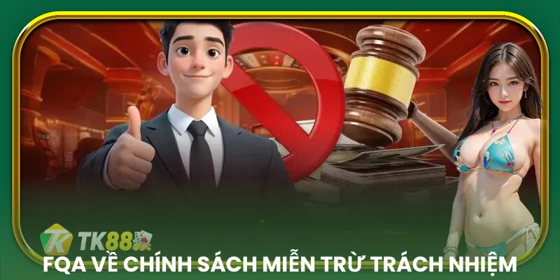 FQA về chính sách miễn trừ trách nhiệm của nhà cái EV88