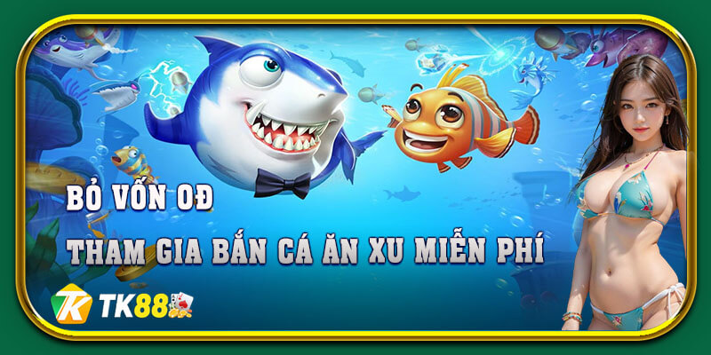 Bỏ vốn 0Đ săn xu thật nhận thưởng thật