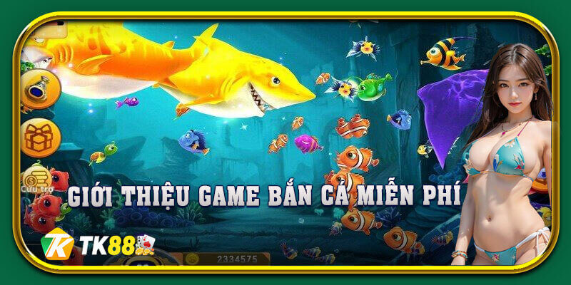 Giới thiệu đôi nét về chủ đề game bắn cá miễn phí