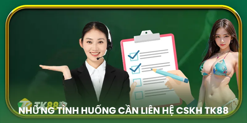 Những tình huống cần liên hệ với CSKH EV88