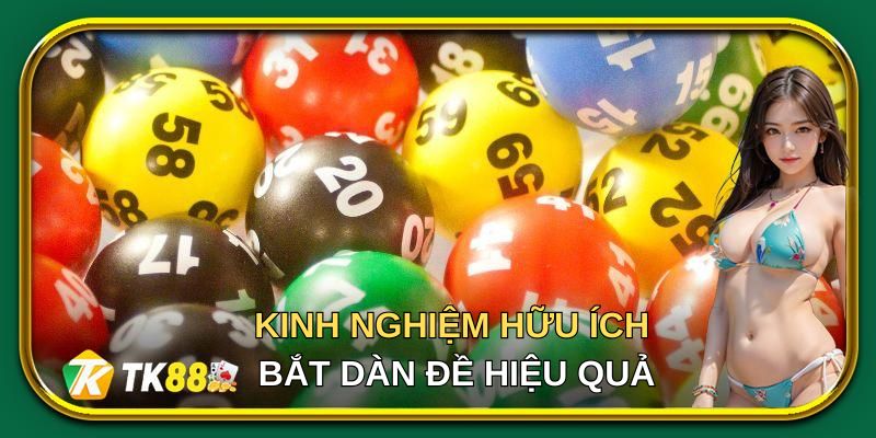 Một số kinh nghiệm hữu ích khi bắt dàn đề hiệu quả