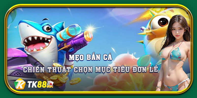 Chiến thuật ngắm tỉa sinh vật bơi đơn lẻ