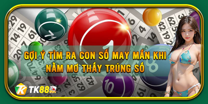 Những con số liên quan khi suy luận từ việc nằm mơ thấy trúng số