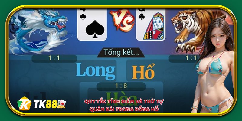 Quy tắc tính điểm và thứ tự quân bài trong Rồng Hổ