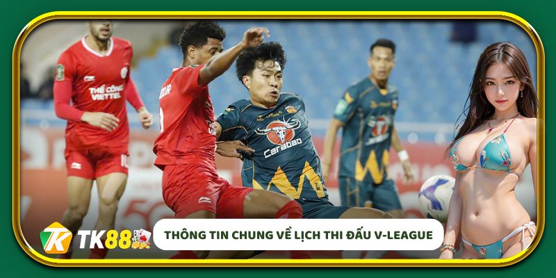 Thông tin chung về lịch thi đấu V-League