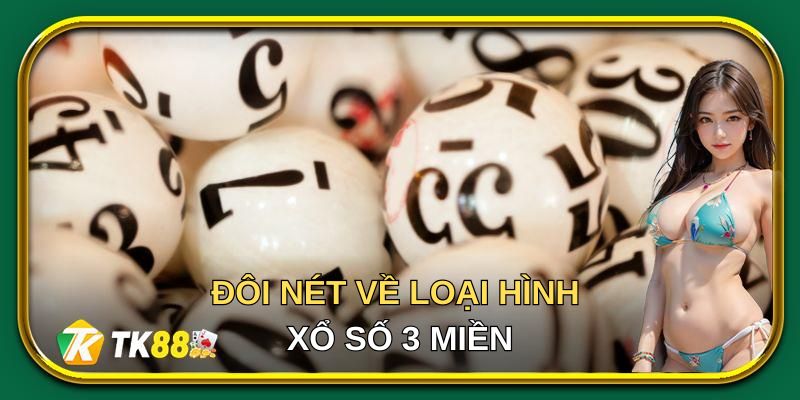 Đôi nét về loại hình xổ số 3 miền